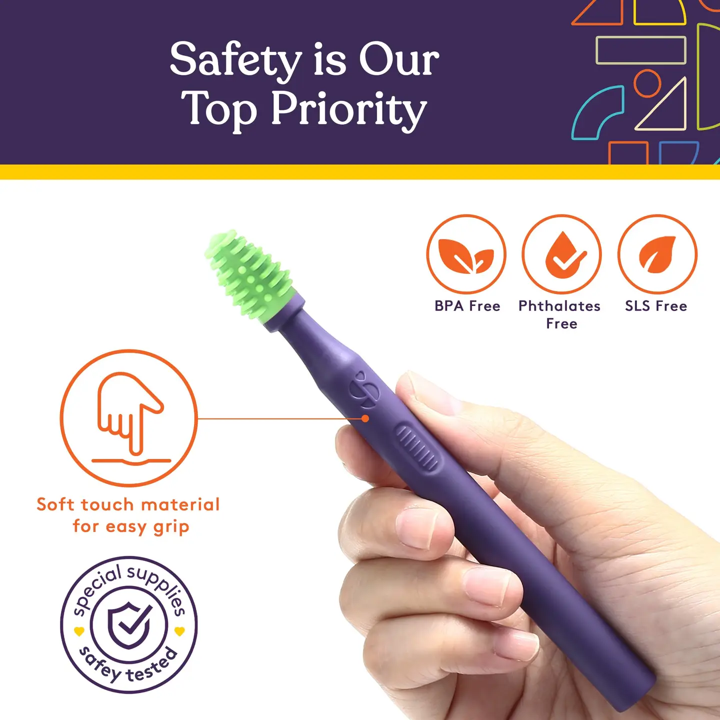 BPA free, phthalates free, SLS free, soft touch material for easy grip