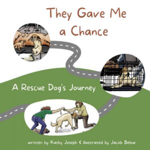 Cover of "They gave me a chance a rescue dog's journey"